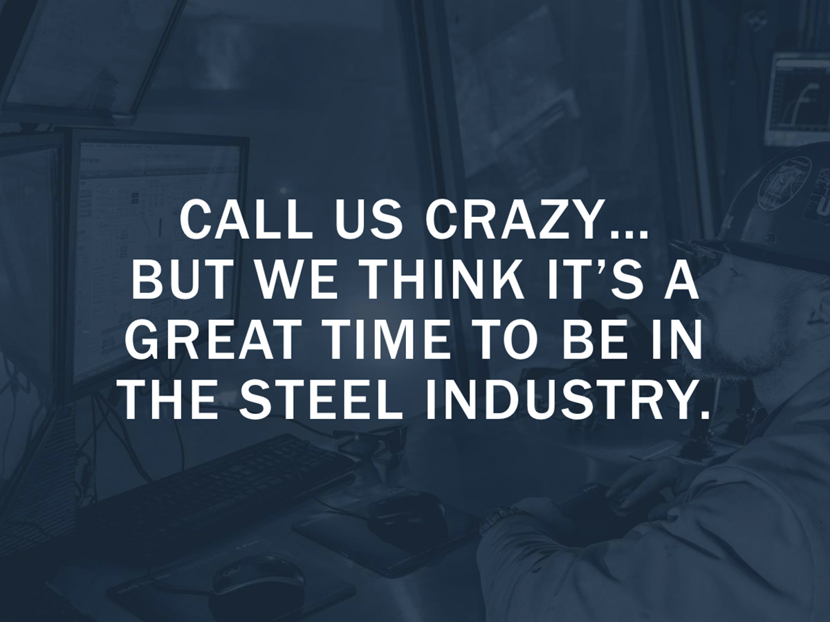 photo of Big River Steel Call Us Crazy | ODEA Portfolio